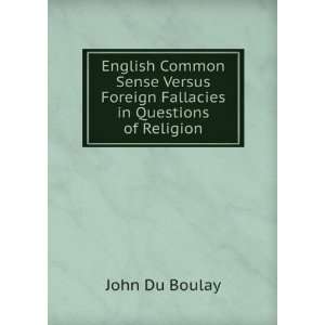   Foreign Fallacies in Questions of Religion John Du Boulay Books
