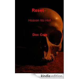 Reset Heaven No Hell Doc Cole  Kindle Store