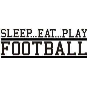  Sleep Eat Play Football Vinyl Art