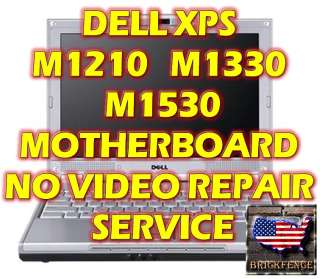   XPS M1210 M1330 M1530 MOTHERBOARD REPAIR SERVICE NO VIDEO FIX REPAIR