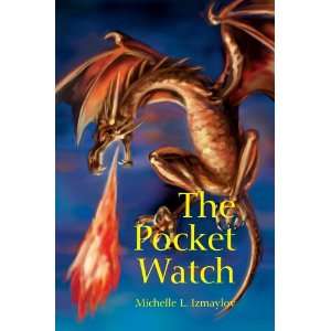 The Pocket Watch (9780595336050) Michelle Izmaylov Books