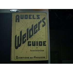  Audels Welders Guide Frank D Graham Books