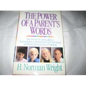    Power of a Parents Words (9780830714933) H. Norman Wright Books