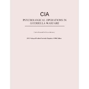  CIA PSYCHOLOGICAL OPERATIONS IN GUERRILLA WARFARE A 