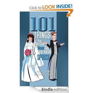 101 Things You Should Never Say to Your Spouse: Nancy C. Garber, Peter 