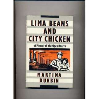  Lima beans and city chicken :a memoir of the open hearth 
