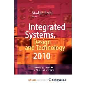   Integrated Systems, Design and Technology 2010 (9783642173851) Books