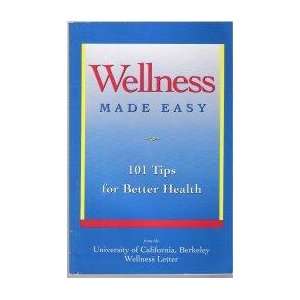  Wellness Made Easy. 101 Tips for Better Health. Books