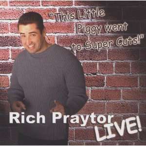  This Little Piggy Went to Super cuts (Live) Rich Praytor Music