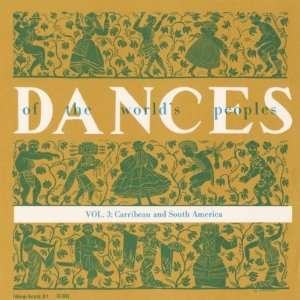 Vol. 3 Caribbean & South America: Dances of the Worlds 