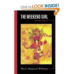  The Weekend Girl and Other Stories (9780974498607) Marie 