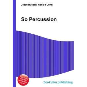  So Percussion Ronald Cohn Jesse Russell Books