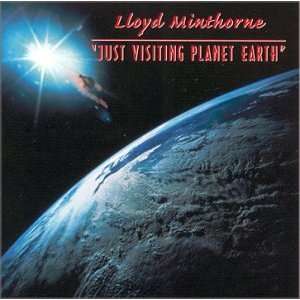  Just Visiting Planet Earth Lloyd Minthorne Music