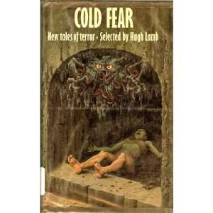 Cold Fear: New Tales of Terror: Brian Lumley, Ramsey Campbell, Eleanor 