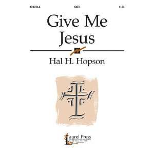  Give Me Jesus (9780893289447) Hal H. Hopson Books
