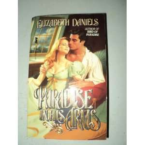  Paradise in His Arms Elizabeth Daniels Books