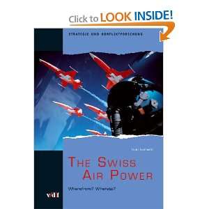  The Swiss Air Power Wherefrom? Whereto? (9783728130990 