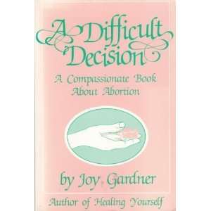   Compassionate Book About Abortion (9780895942142) Joy Gardner Books