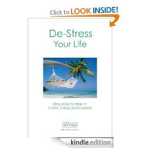 De Stress Your Life Rebecca Dettman  Kindle Store