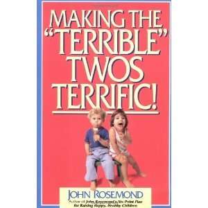   Making the Terrible Twos Terrific [Paperback] John Rosemond Books