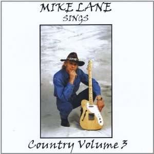  Vol. 3 Sings Country Mike Lane Music