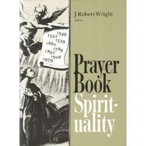  Prayer Book Spirituality: A Devotional Companion to the Book 