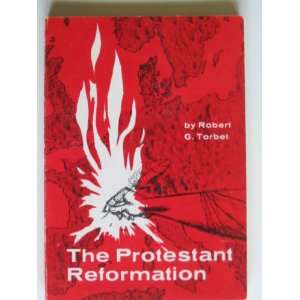  The Protestant Reformation: Robert G Torbet: Books