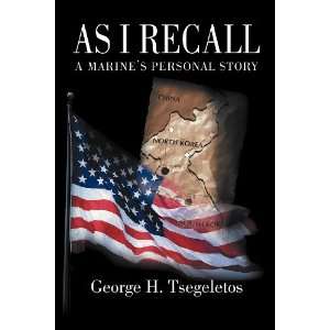   Marines Personal Story (9781410756176): George H. Tsegeletos: Books