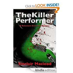 The Killer Performer (A Reluctant Detective Mystery) Sinclair Macleod 
