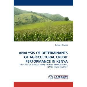ANALYSIS OF DETERMINANTS OF AGRICULTURAL CREDIT PERFORMANCE IN KENYA 