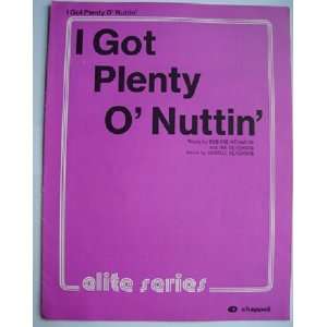  I got Plenty o nuttin  [Song.] Lyric by Ira Gershwin 