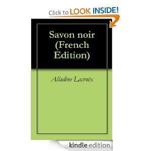 Savon noir (French Edition) Alladine Lacroix  Kindle 