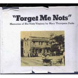 Forget me nots;: Memories of Rio Vista, Virginia: Mary Thompson 