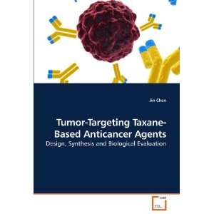  Tumor Targeting Taxane Based Anticancer Agents Design 