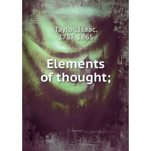  Elements of Thought; Or, Concise Explanations of the 