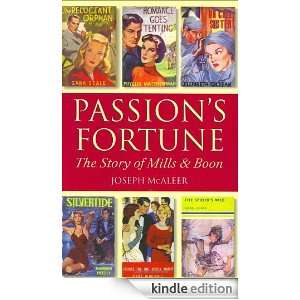 Passions Fortune The Story of Mills & Boon Joseph McAleer  