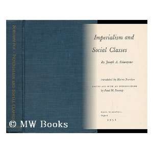  IMPERIALISM And SOCIAL CLASSES. Translated by Heinz Norden 