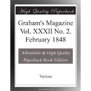   Grahams Magazine Vol. XXXII No. 2. February 1848: Various .: Books