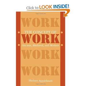  The Concept of Work Ancient, Medieval, and Modern (Suny 
