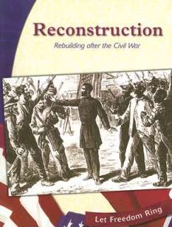 Reconstruction Rebuilding After the Civil War  