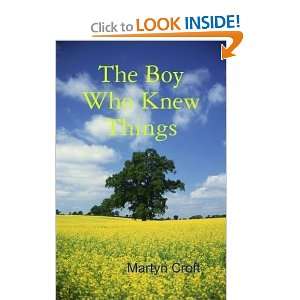  The Boy Who Knew Things (9780955987250) Martyn Croft 