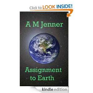 Assignment to Earth A. M. Jenner  Kindle Store