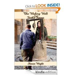 The Wishing Well and Faiths Future Sharon Wright  Kindle 