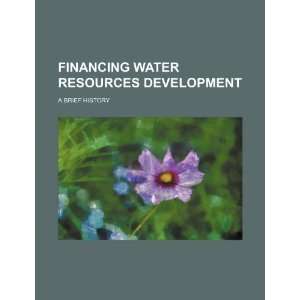 Financing water resources development a brief history 