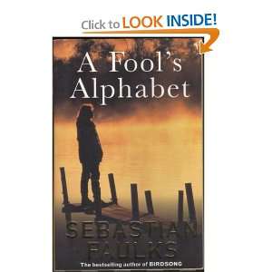  A Fools Alphabet  A Novel Sebastian. Faulks Books