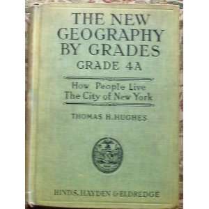   Grade 4A How People Live The City of New York Thomas H. Hughes Books