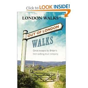  Out of London Walks Great Escapes by Britains Best 