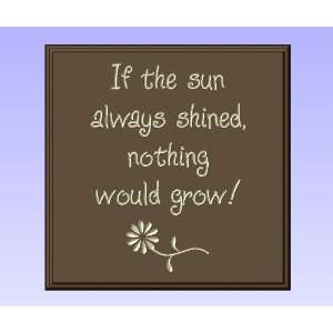  Wood Sign Plaque Wall Decor with Quote If the sun always shined 