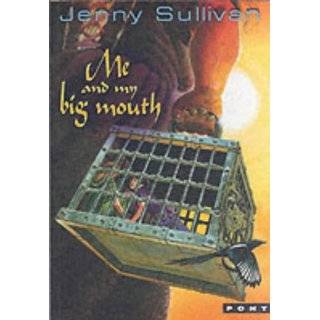 Me and My Big Mouth (Books of Tanith) by Jenny Sullivan ( Paperback 