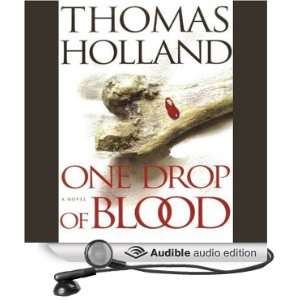  One Drop of Blood (Audible Audio Edition) Thomas Holland 